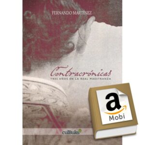 Contracrónicas. Tres años en la Real Maestranza Mobi