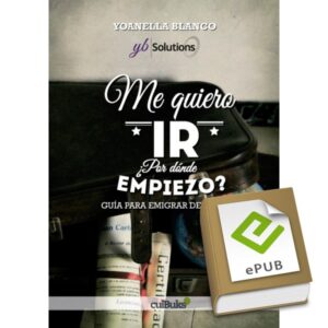 Me quiero ir. ¿Por dónde empiezo? ePub