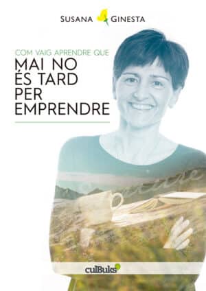 Com vaig aprendre que mai no és tard per emprendre